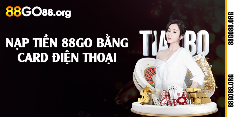 Nạp tiền 88go bằng card điện thoại 